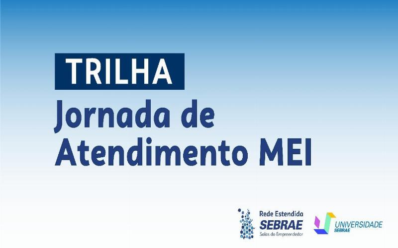 Trilha Jornada de Atendimento ao MEI 